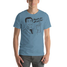 Load image into Gallery viewer, Thanks for All You Do Guy Short-Sleeve Unisex T-Shirt
